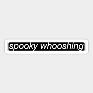 Spooky Whooshing Sticker